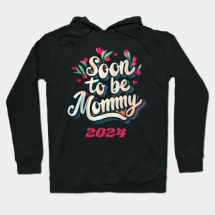 Soon To Be a Mommy 2024 Promoted To Mommy Congrats! You're Gonna Be a Mommy! Hoodie